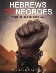 Hebrews to Negroes (ISBN: 9780986237911)