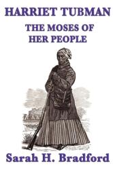 Harriet Tubman, the Moses of Her People (ISBN: 9781617206351)