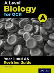 A Level Biology for OCR A Year 1 and AS Revision Guide (ISBN: 9780198351931)