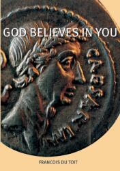 God Believes in You (ISBN: 9780992176921)