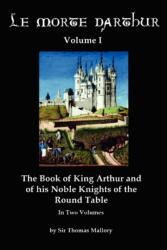 Le Morte Darthur Volume I (ISBN: 9781934941409)