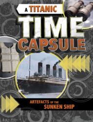 Titanic Time Capsule (ISBN: 9781474793025)