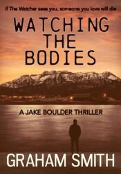 Watching the Bodies (ISBN: 9781912175154)