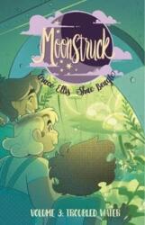 Moonstruck Volume 3: Troubled Waters (ISBN: 9781534314931)