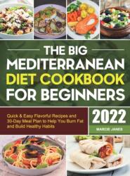 Big Mediterranean Diet Cookbook for Beginners (ISBN: 9781801217071)