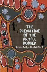 Dreamtime of the Artful Dodger (ISBN: 9781837911592)