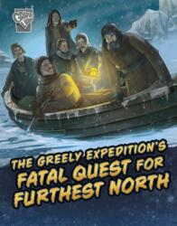 Greely Expedition's Fatal Quest for Furthest North (ISBN: 9781398251373)
