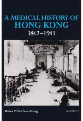 Medical History of Hong Kong: 1842-1941 (ISBN: 9789882370784)