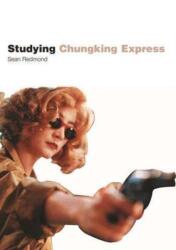 Studying Chungking Express - Instructor s Edition (ISBN: 9781903663301)