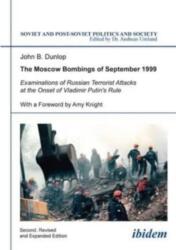 Moscow Bombings of September 1999 - Examinations of Russian Terrorist Attacks at the Onset of Vladimir Putin s Rule (ISBN: 9783838206080)
