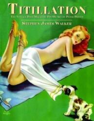 Titillation - The Vintage Pulp Magazine Pin-Up Art of Peter Driben (ISBN: 9781845831196)