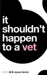 It Shouldn't Happen to a Vet (ISBN: 9781509860081)