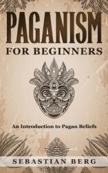 Paganism for Beginners (ISBN: 9780645841633)