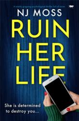 Ruin Her Life (ISBN: 9781504086707)