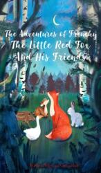 Adventures of Frenchy the Little Red Fox and his Friends (ISBN: 9781739102753)