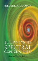 Journeys in Spectral Consciousness (ISBN: 9781008986879)