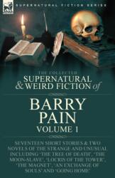 Collected Supernatural and Weird Fiction of Barry Pain-Volume 1 (ISBN: 9781915234551)