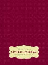 Large 8.5 x 11 Dotted Bullet Journal (Red Wine #20) Hardcover - 245 Numbered Pages (ISBN: 9781774371640)