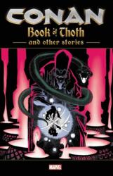 Conan: The Book Of Thoth And Other Stories (ISBN: 9781302922825)