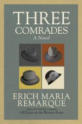 Three Comrades - Erich Maria Remarque (ISBN: 9780449912423)