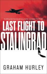 Last Flight to Stalingrad (ISBN: 9781788547550)
