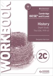Cambridge IGCSE and O Level History Workbook 2C - Depth study: The United States, 1919-41 (ISBN: 9781510448582)