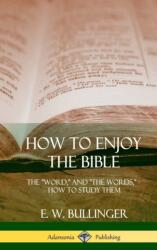 How to Enjoy the Bible (ISBN: 9781387997428)