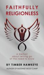 Faithfully Religionless (ISBN: 9780985836924)