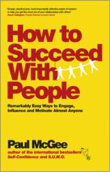 How to Succeed with People (ISBN: 9780857082893)