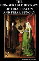 Honourable Historie of Friar Bacon and Friar Bungay (ISBN: 9781849020756)