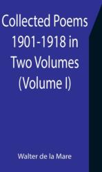 Collected Poems 1901-1918 in Two Volumes. (ISBN: 9789355755827)