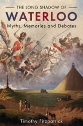 Long Shadow of Waterloo (ISBN: 9781612007618)