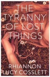 Tyranny of Lost Things (ISBN: 9781912240142)