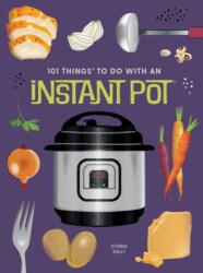 101 Things to Do With An Instant Pot, New Edition (ISBN: 9781423663782)