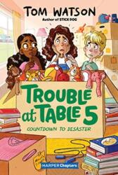Trouble at Table 5 #6: Countdown to Disaster (ISBN: 9780063004528)