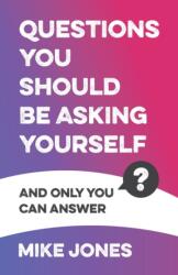 Questions You Should Be Asking Yourself (ISBN: 9781784529079)