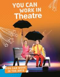 You Can Work in Theatre (ISBN: 9781474775335)