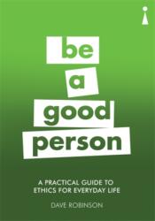 Practical Guide to Ethics for Everyday Life (ISBN: 9781785783302)
