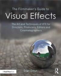 Filmmaker's Guide to Visual Effects (ISBN: 9781138956223)
