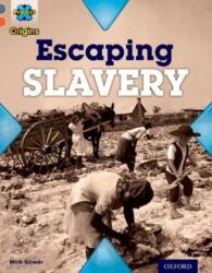 Project X Origins: Grey Book Band, Oxford Level 13: Great Escapes: Escaping Slavery (ISBN: 9780198303084)
