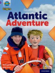 Project X Origins: Purple Book Band, Oxford Level 8: Water: Atlantic Adventure (ISBN: 9780198301806)