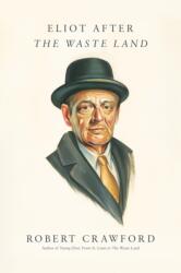 Eliot After "The Waste Land (ISBN: 9780374279462)