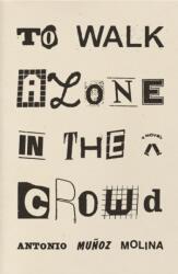 To Walk Alone in the Crowd (ISBN: 9780374190255)