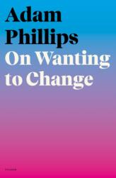 On Wanting to Change (ISBN: 9780374172046)