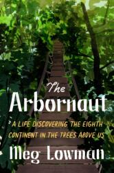 Arbornaut (ISBN: 9780374162696)