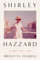 Shirley Hazzard: A Writing Life (ISBN: 9780374113377)