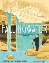 Fallingwater: The Building of Frank Lloyd Wright's Masterpiece (ISBN: 9781596437180)