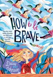 How to Be Brave (ISBN: 9781250862440)