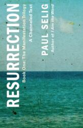 Resurrection: A Channeled Text (ISBN: 9781250833778)