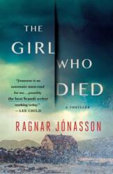 The Girl Who Died: A Thriller - Ragnar Jonasson (ISBN: 9781250830586)